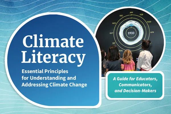 small image that says: Climate Literacy, Essential prinicples for understanding and addessing climate change, a guide for educators, communicators, and decision makers, alongside a photo of children looking at a circular graph of temperatures since 1930